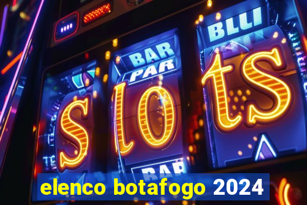 elenco botafogo 2024